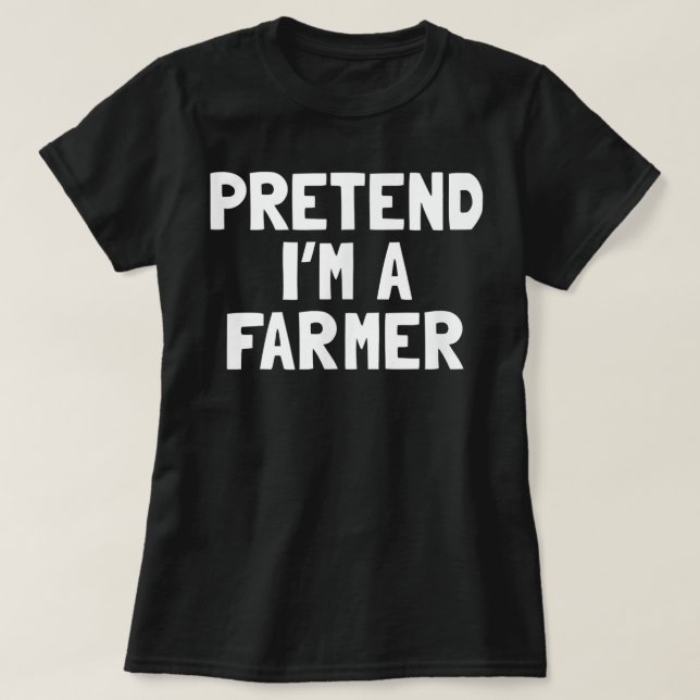Camiseta Pretend I'm A Farmer Halloween Costume  (Diseño del anverso)