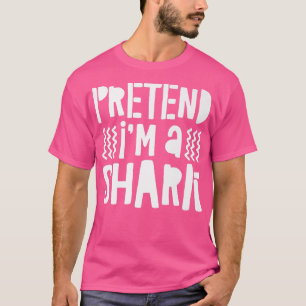 Camiseta Pretend Im A Shark