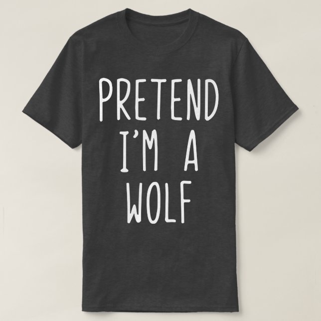 Camiseta Pretend Im A Wolf Costume Halloween Lazy Easy  (Diseño del anverso)
