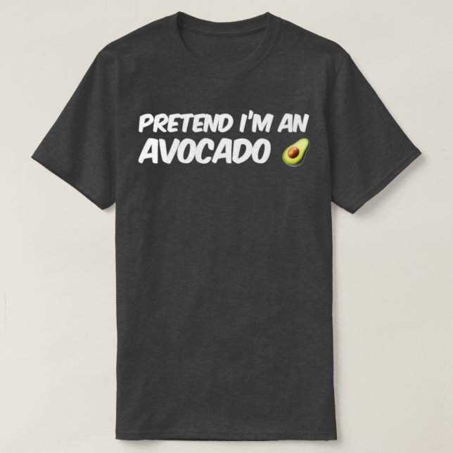Camiseta Pretend Im An Aguacate Classic TShirt (Diseño del anverso)