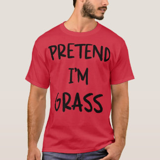 Camiseta Pretend I'm Grass Funny Lazy Halloween Humor Graph