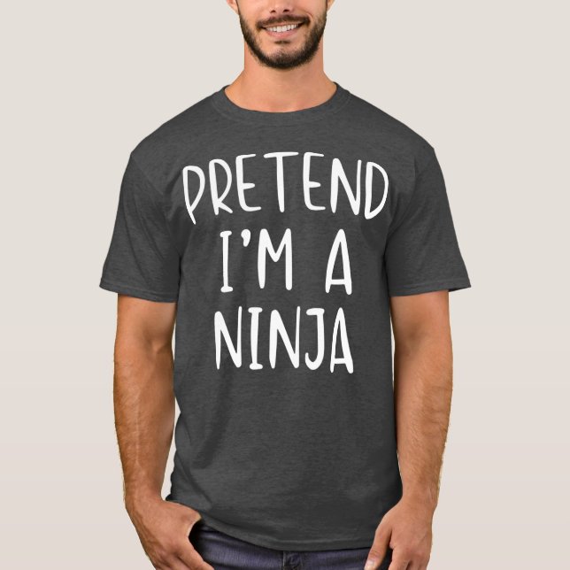 Camiseta Pretend Ninja Costume Halloween Lazy Easy (Anverso)