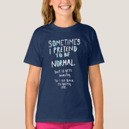 Camiseta Pretend to be normal (dark)