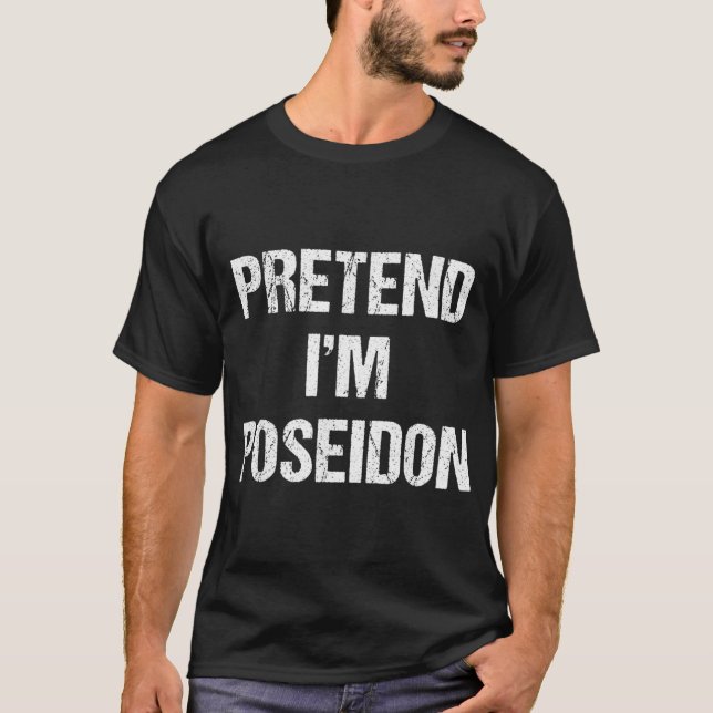Camiseta Pretendan Im Poseidon Costume griego Dios Hallowee (Anverso)