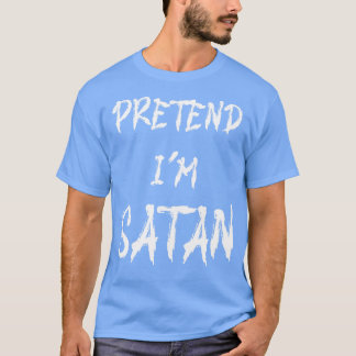 Camiseta Pretendan Im Satan Divertido disfraz Halloween