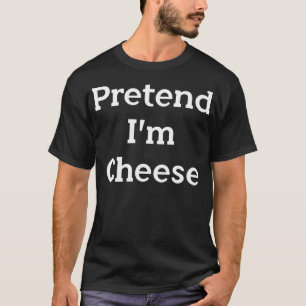 Camiseta Pretendan Que Soy Fiesta De Cosas De Queso Diverti
