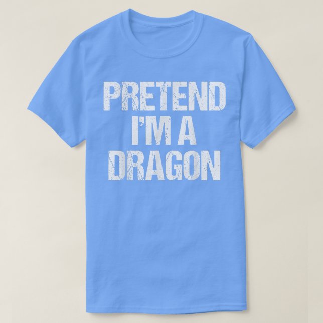 Camiseta Pretendan Que Soy Un Dragón Disfrazado Funny Fiest (Diseño del anverso)