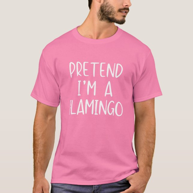 Camiseta Pretende Flamingo Costume Halloween Lazy Easy Last (Anverso)