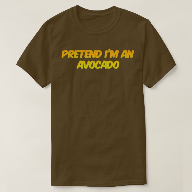 Camiseta Pretende Im An Aguacate 11 (Diseño del anverso)