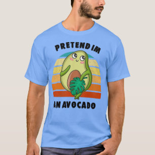 Camiseta Pretende Im An Aguacate 13