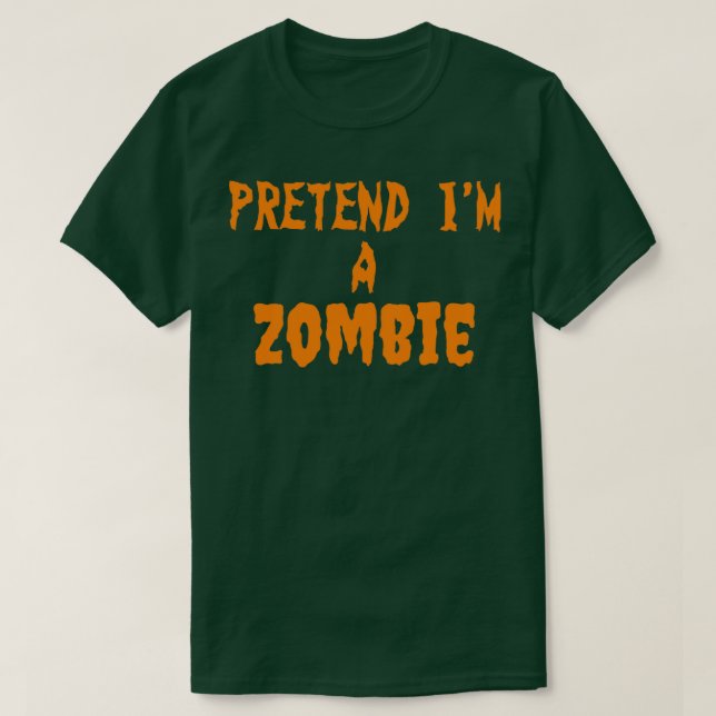 Camiseta Pretende que sea un Zombie (Diseño del anverso)