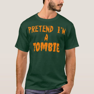 Camiseta Pretende que sea un Zombie