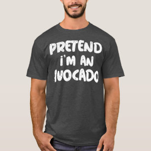 Camiseta Pretende que soy aguacate 19