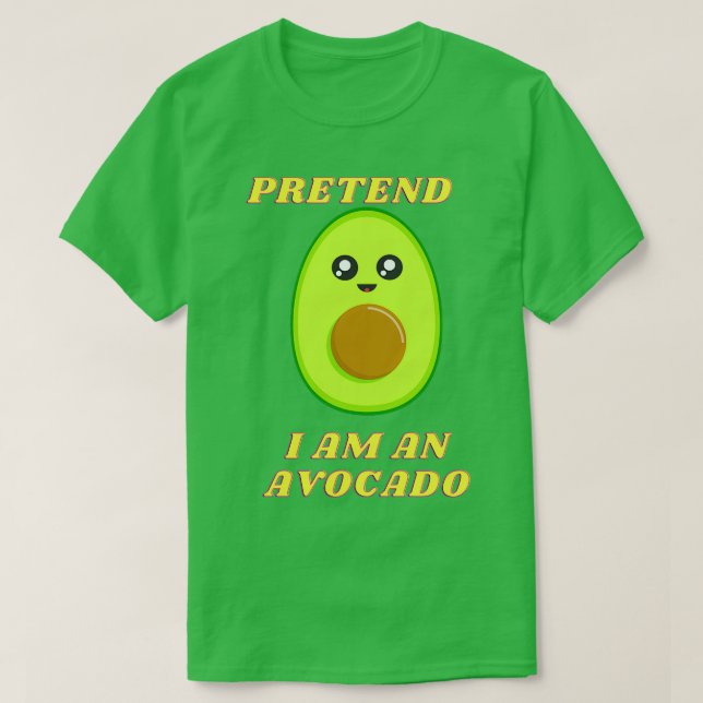 Camiseta Pretende que soy aguacate 2 (Diseño del anverso)