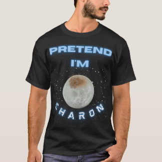 Camiseta Pretende Que Soy Charon Astronomy Space Science Ha