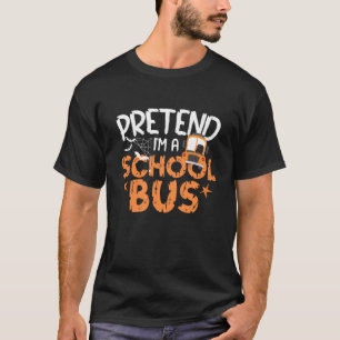 Camiseta Pretende que soy choferes de autobuses escolares H