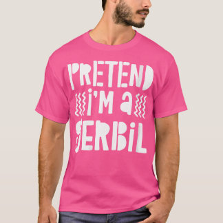 Camiseta Pretende Que Soy Gerbil Gerbil