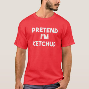 Camiseta Pretende que soy Ketchup Costume Lazy Funny Hallow