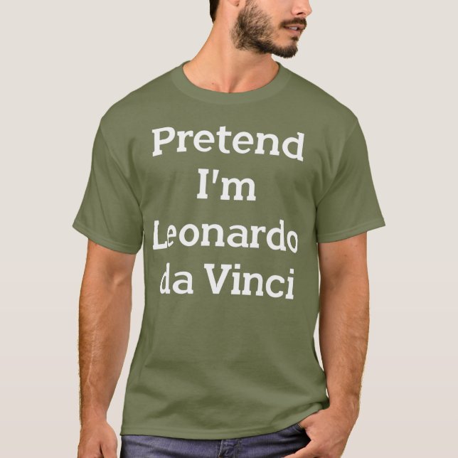 Camiseta Pretende que soy Leonardo da Vinci disfraz Funny F (Anverso)