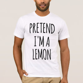 Camiseta Pretende que soy limón - Ropa divertida