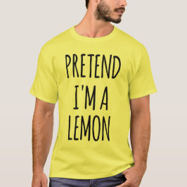 Camiseta Pretende que soy limón - Ropa divertida