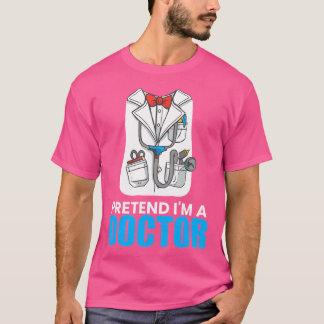 Camiseta Pretende Que Soy Médico