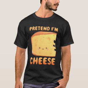 Camiseta Pretende Que Soy Queso.