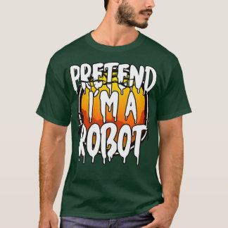Camiseta Pretende Que Soy Robot Halloween 2021