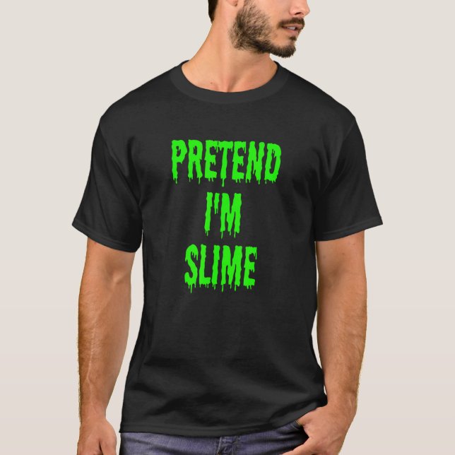 Camiseta Pretende que soy Slime Lazy Last Minute Halloween  (Anverso)