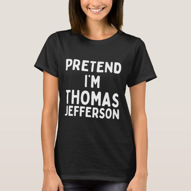 Camiseta Pretende que soy Thomas Jefferson Fun Lazy Hallowe (Anverso)