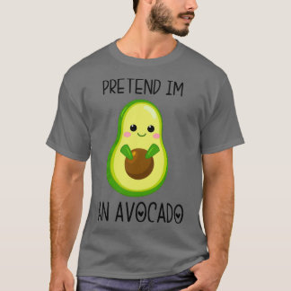 Camiseta Pretende que soy un aguacate 10