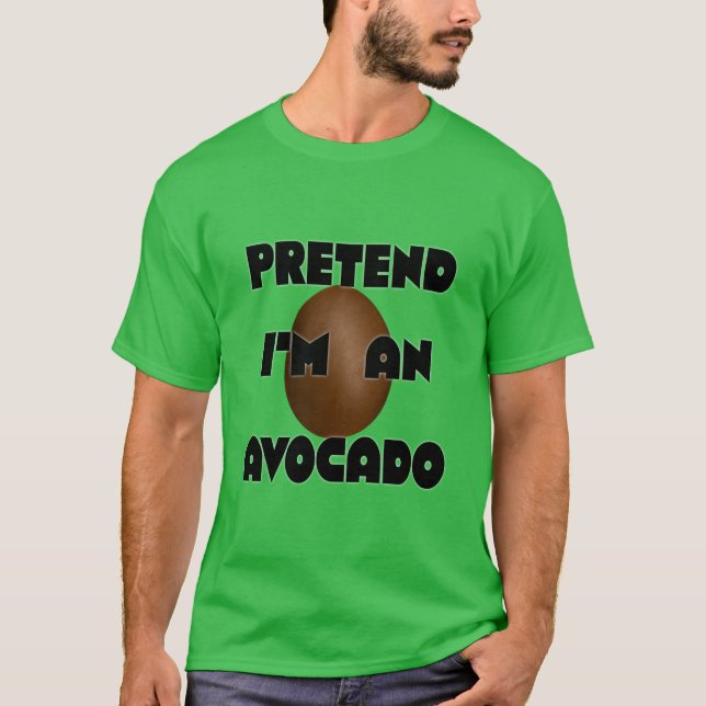 Camiseta Pretende que soy un aguacate, disfraz divertida de (Anverso)
