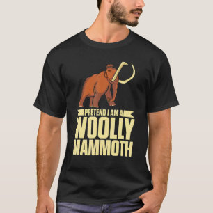 Camiseta Pretende que soy un amoroso amante de mamut prehis