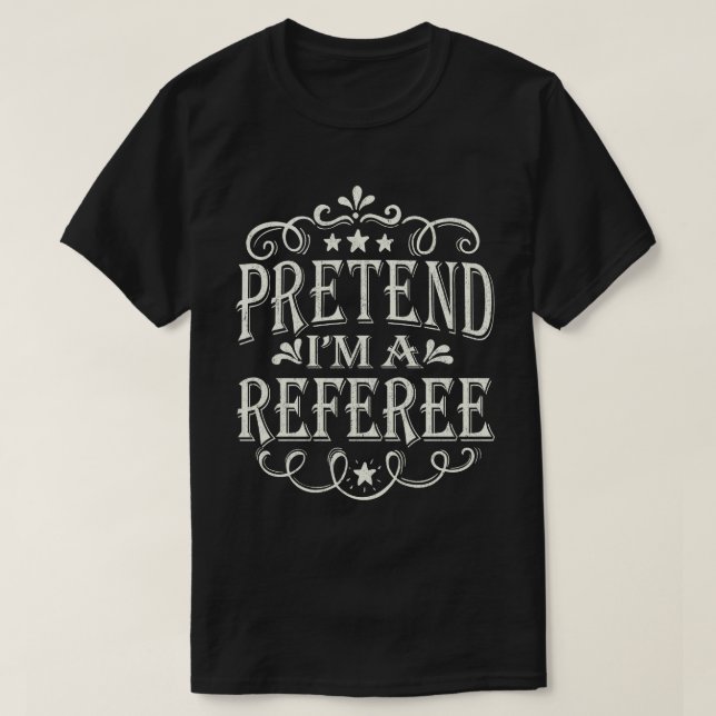 Camiseta Pretende que soy un árbitro fácil y perezoso disfr (Diseño del anverso)