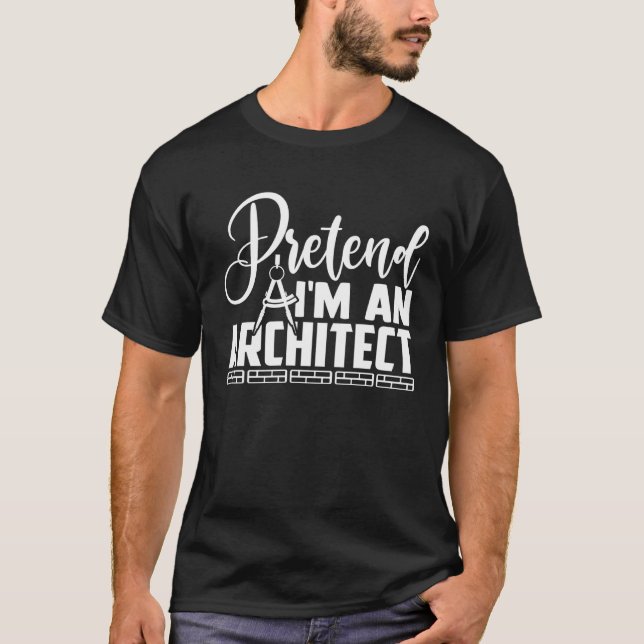 Camiseta Pretende que soy un arquitecto disfraz 1 (Anverso)