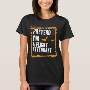 Camiseta Pretende que soy un asistente de vuelo fácil perez