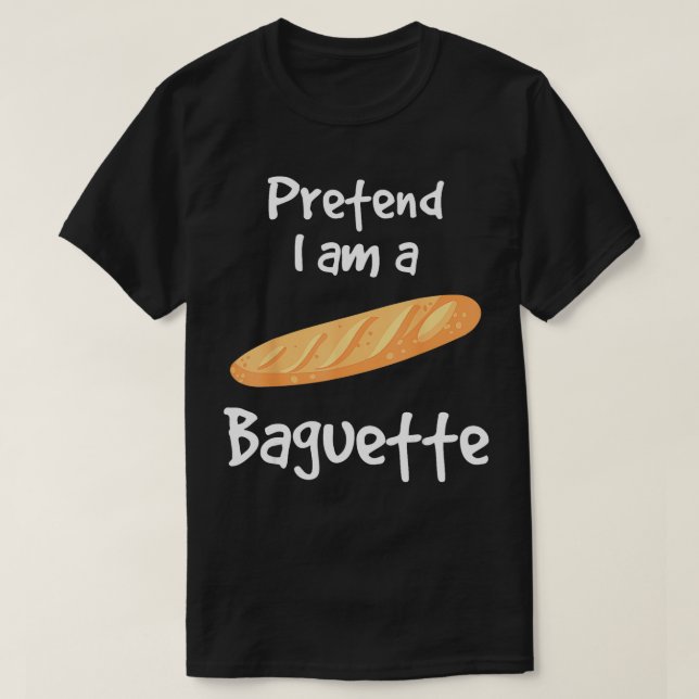 Camiseta Pretende Que Soy Un Baguette Baker Baking Baguette (Diseño del anverso)