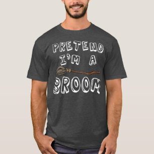 Camiseta Pretende Que Soy Un Broom Funny Halloween Costuve