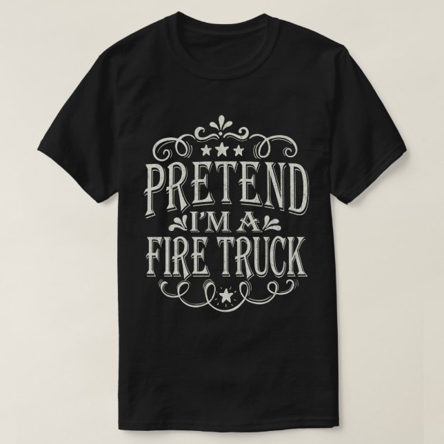 Camiseta Pretende que soy un Camión de Fuego fácil disfraz  (Diseño del anverso)