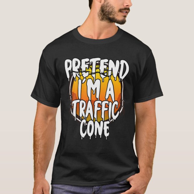 Camiseta Pretende que soy un cono de tráfico gracioso Lazy  (Anverso)