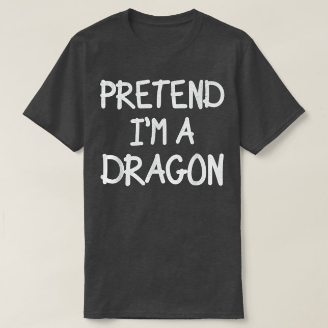 Camiseta Pretende que soy un Costum Dragon Costume Lazy Hal (Diseño del anverso)