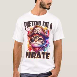 Camiseta Pretende que soy un diseño de gato pirata para div