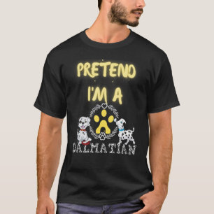 Camiseta Pretende que soy un disfraz dálmata perezoso Hallo
