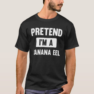Camiseta Pretende que soy un disfraz de Banana Eel Hallowee
