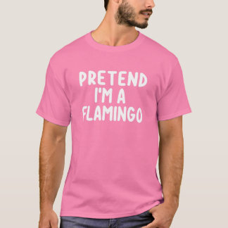 Camiseta Pretende que soy un disfraz de flamenco gracioso d