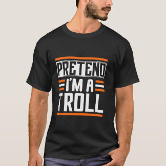 Camiseta Pretende que soy un disfraz de trolls que coincide
