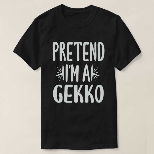 Camiseta Pretende que soy un disfraz gekko fácil perezoso d (Diseño del anverso)