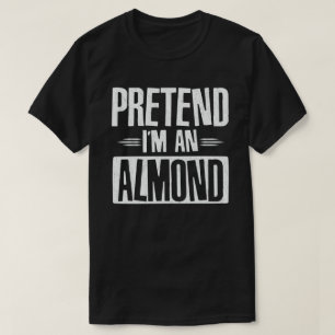 Camiseta Pretende que soy un disfraz perezoso de almendras