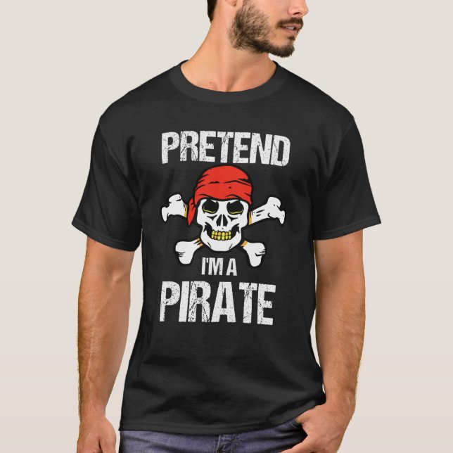 Camiseta Pretende que soy un disfraz pirata (Anverso)