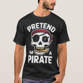 Camiseta Pretende que soy un disfraz pirata de Halloween